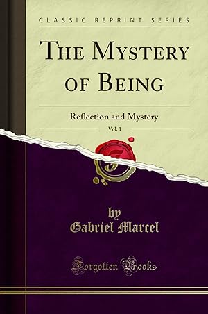 Seller image for The Mystery of Being, Vol. 1: Reflection and Mystery (Classic Reprint) for sale by Forgotten Books