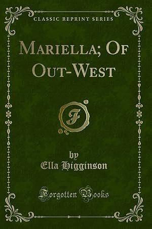 Image du vendeur pour Mariella; Of Out-West (Classic Reprint) mis en vente par Forgotten Books