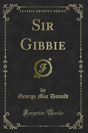 Seller image for Sir Gibbie (Classic Reprint) for sale by Forgotten Books