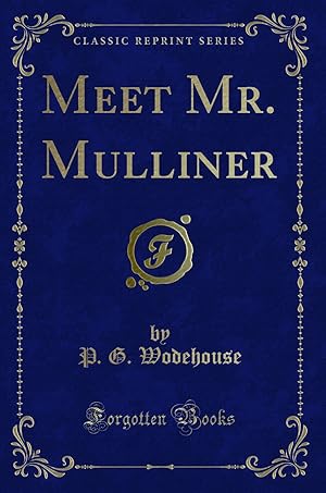 Imagen del vendedor de Meet Mr. Mulliner (Classic Reprint) a la venta por Forgotten Books