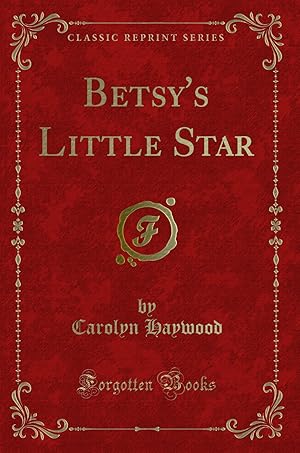 Bild des Verkufers fr Betsy's Little Star (Classic Reprint) zum Verkauf von Forgotten Books