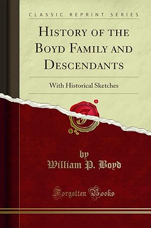 Seller image for History of the Boyd Family and Descendants: With Historical Sketches for sale by Forgotten Books