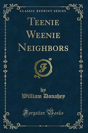 Imagen del vendedor de Teenie Weenie Neighbors (Classic Reprint) a la venta por Forgotten Books