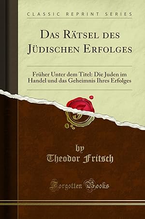 Seller image for Das Rätsel des Jüdischen Erfolges: Früher Unter dem Titel (Classic Reprint) for sale by Forgotten Books