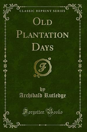 Imagen del vendedor de Old Plantation Days (Classic Reprint) a la venta por Forgotten Books