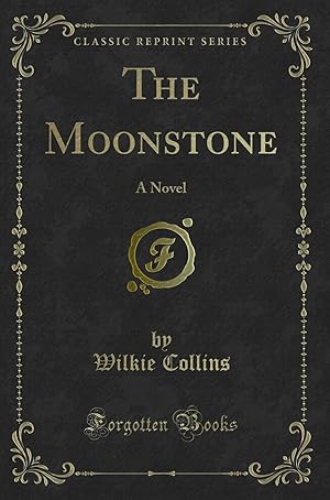 Imagen del vendedor de The Moonstone: A Novel (Classic Reprint) a la venta por Forgotten Books