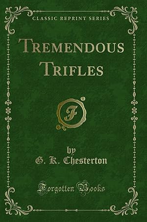 Seller image for Tremendous Trifles (Classic Reprint) for sale by Forgotten Books