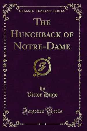 Imagen del vendedor de The Hunchback of Notre-Dame (Classic Reprint) a la venta por Forgotten Books