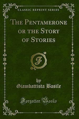 Seller image for The Pentamerone or the Story of Stories (Classic Reprint) for sale by Forgotten Books