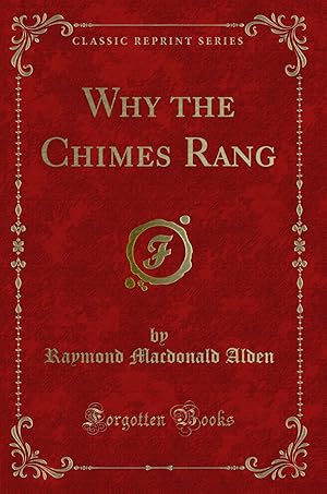 Seller image for Why the Chimes Rang (Classic Reprint) for sale by Forgotten Books