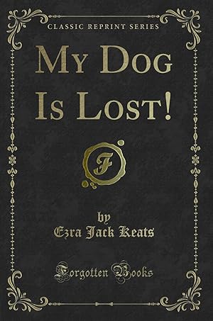 Seller image for My Dog Is Lost! (Classic Reprint) for sale by Forgotten Books