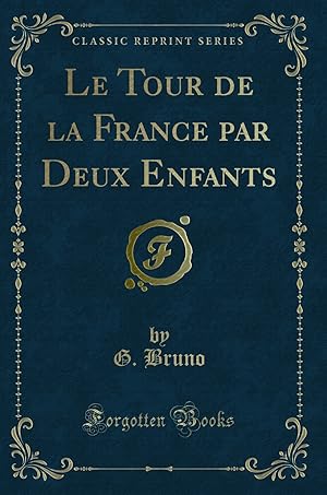 Seller image for Le Tour de la France par Deux Enfants (Classic Reprint) for sale by Forgotten Books