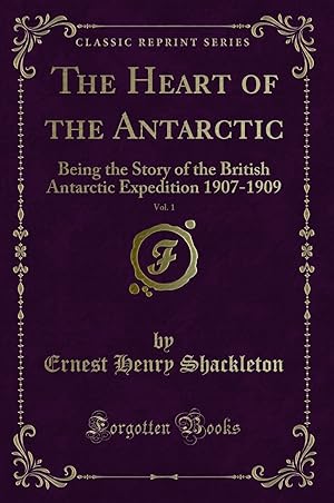 Seller image for The Heart of the Antarctic, Vol. 1 (Classic Reprint) for sale by Forgotten Books