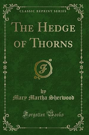 Image du vendeur pour The Hedge of Thorns (Classic Reprint) mis en vente par Forgotten Books
