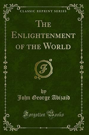 Imagen del vendedor de The Enlightenment of the World (Classic Reprint) a la venta por Forgotten Books