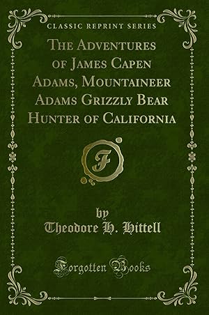 Seller image for The Adventures of James Capen Adams (Classic Reprint) for sale by Forgotten Books