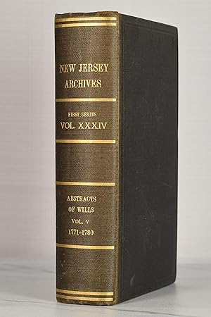 Seller image for DOCUMENTS RELATING TO THE COLONIAL AND REVOLUTIONARY HISTORY OF THE STATE OF NEW JERSEY, FIRST SERIES, VOL. XXXIV; CALENDAR OF NEW JERSEY WILLS, ADMINISTRATIONS, Etc. VOLUME V, 1771-1780 for sale by Lost Time Books