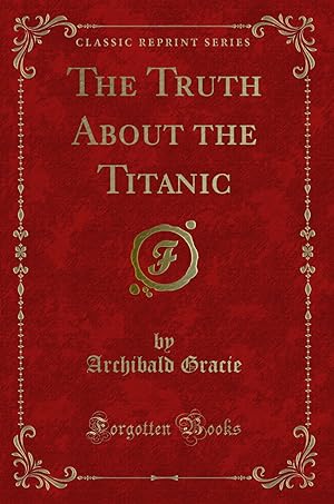 Seller image for The Truth About the Titanic (Classic Reprint) for sale by Forgotten Books