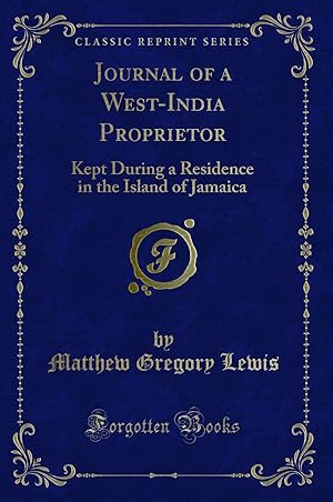Immagine del venditore per Journal of a West-India Proprietor (Classic Reprint) venduto da Forgotten Books
