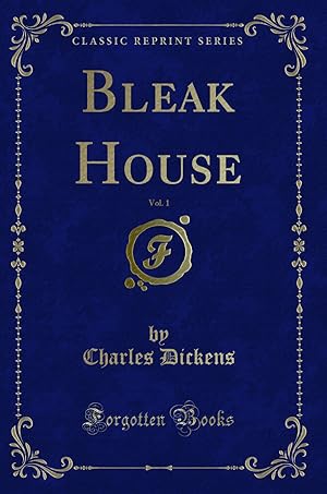 Seller image for Bleak House, Vol. 1 (Classic Reprint) for sale by Forgotten Books