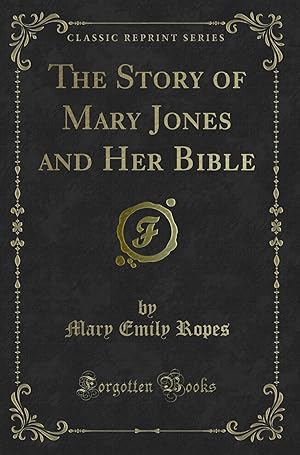 Seller image for The Story of Mary Jones and Her Bible (Classic Reprint) for sale by Forgotten Books