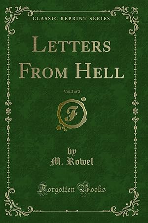 Image du vendeur pour Letters From Hell, Vol. 2 of 2 (Classic Reprint) mis en vente par Forgotten Books