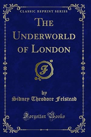 Seller image for The Underworld of London (Classic Reprint) for sale by Forgotten Books