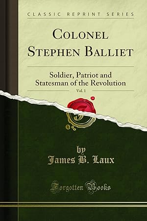 Imagen del vendedor de Colonel Stephen Balliet, Vol. 1: Soldier (Classic Reprint) a la venta por Forgotten Books