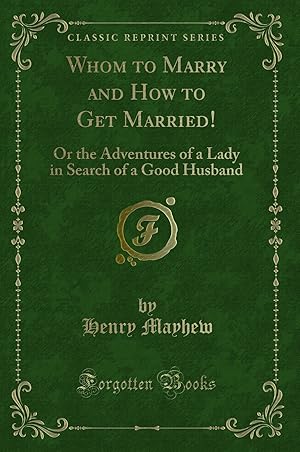 Image du vendeur pour Whom to Marry and How to Get Married! (Classic Reprint) mis en vente par Forgotten Books