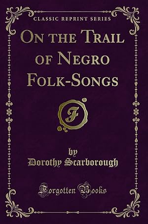 Seller image for On the Trail of Negro Folk-Songs (Classic Reprint) for sale by Forgotten Books