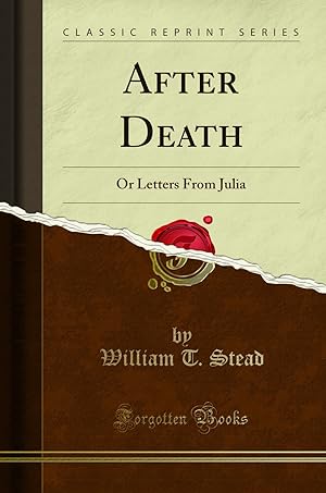 Seller image for After Death: Or Letters From Julia (Classic Reprint) for sale by Forgotten Books