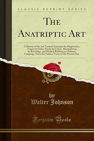 Bild des Verkufers fr The Anatriptic Art (Classic Reprint) zum Verkauf von Forgotten Books