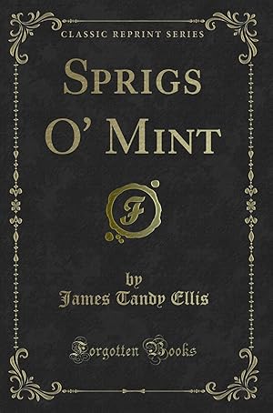 Imagen del vendedor de Sprigs O' Mint (Classic Reprint) a la venta por Forgotten Books