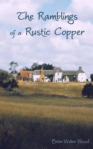 Seller image for The Ramblings of a Rustic Copper: Volume 1 for sale by WeBuyBooks