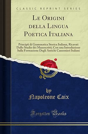 Seller image for Le Origini della Lingua Poetica Italiana (Classic Reprint) for sale by Forgotten Books