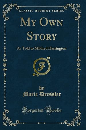 Image du vendeur pour My Own Story: As Told to Mildred Harrington (Classic Reprint) mis en vente par Forgotten Books