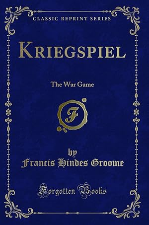 Bild des Verkufers fr Kriegspiel: The War Game (Classic Reprint) zum Verkauf von Forgotten Books