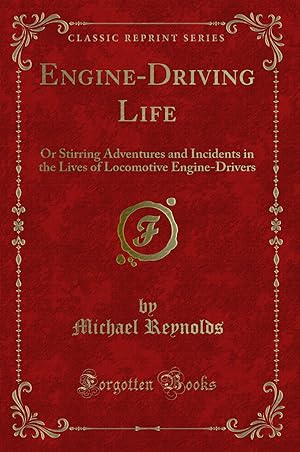 Imagen del vendedor de Engine-Driving Life (Classic Reprint) a la venta por Forgotten Books