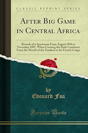 Seller image for After Big Game in Central Africa (Classic Reprint) for sale by Forgotten Books