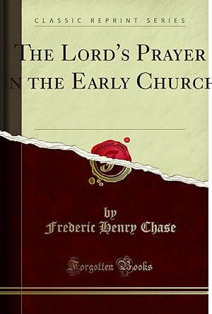 Imagen del vendedor de The Lord's Prayer in the Early Church (Classic Reprint) a la venta por Forgotten Books