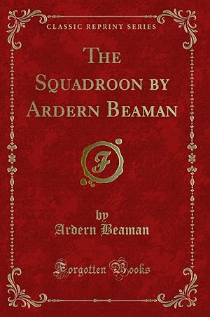 Seller image for The Squadroon by Ardern Beaman (Classic Reprint) for sale by Forgotten Books