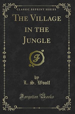 Seller image for The Village in the Jungle (Classic Reprint) for sale by Forgotten Books
