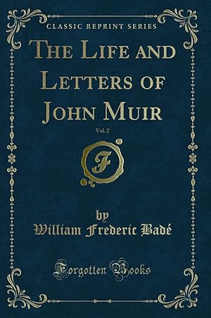 Seller image for The Life and Letters of John Muir, Vol. 2 (Classic Reprint) for sale by Forgotten Books