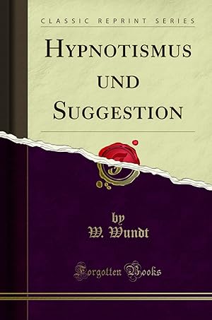 Imagen del vendedor de Hypnotismus und Suggestion (Classic Reprint) a la venta por Forgotten Books