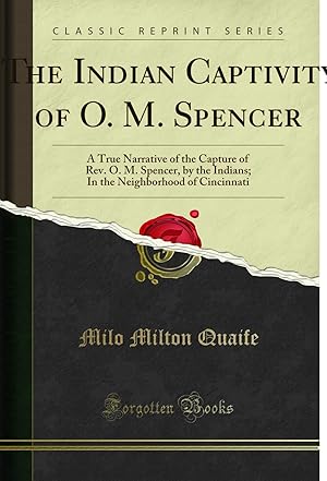 Imagen del vendedor de The Indian Captivity of O. M. Spencer (Classic Reprint) a la venta por Forgotten Books