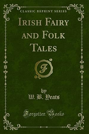 Seller image for Irish Fairy and Folk Tales (Classic Reprint) for sale by Forgotten Books