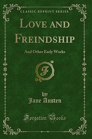 Imagen del vendedor de Love and Freindship: And Other Early Works (Classic Reprint) a la venta por Forgotten Books