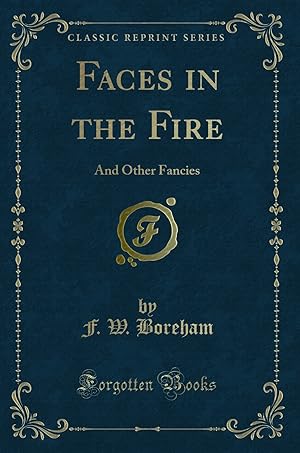 Image du vendeur pour Faces in the Fire: And Other Fancies (Classic Reprint) mis en vente par Forgotten Books