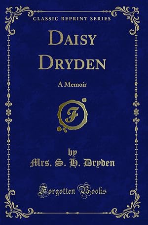 Image du vendeur pour Daisy Dryden: A Memoir (Classic Reprint) mis en vente par Forgotten Books