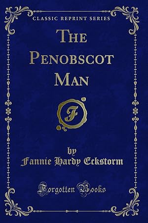 Imagen del vendedor de The Penobscot Man (Classic Reprint) a la venta por Forgotten Books